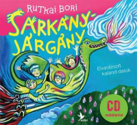 Sárkányjárgány - Elvarázsolt kaland-dalok CD melléklettel