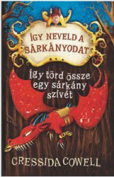 Így neveld a sárkányodat! 8. - Így törd össze egy sárkány szívét