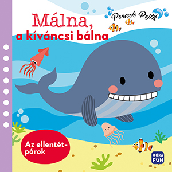 Málna, a kíváncsi bálna - Ellentétpárok