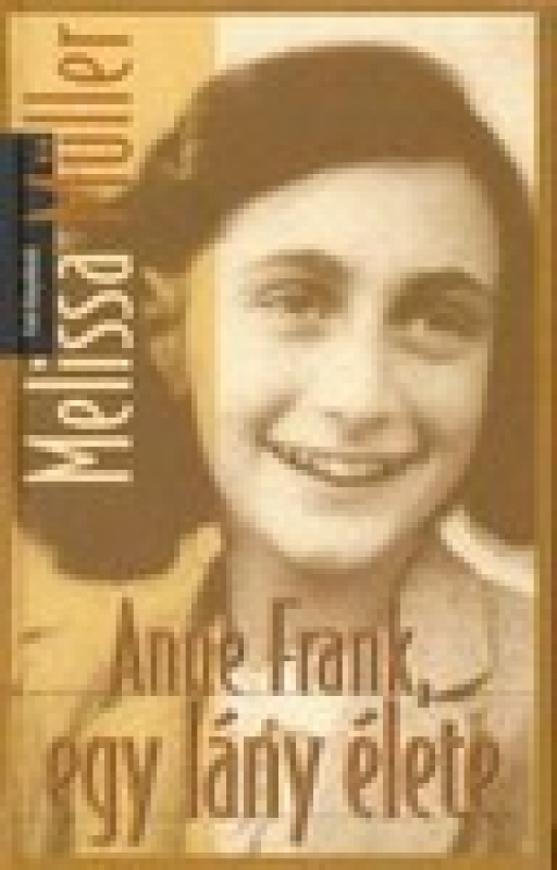 Anne Frank, egy lány élete