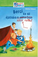 Berci és az éjszaka a sátor nélkül - Barátom, Berci regények