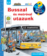 Busszal és metróval utazunk - Mit? Miért? Hogyan? - Mini