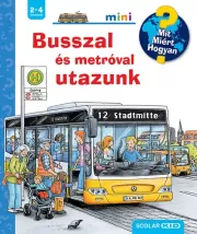Busszal és metróval utazunk - Mit? Miért? Hogyan? - Mini