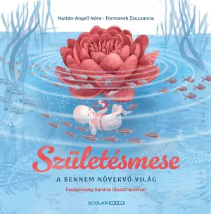 Születésmese – A bennem növekvő világ