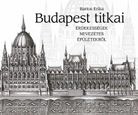 Budapest titkai - Érdekességek nevezetes épületekről