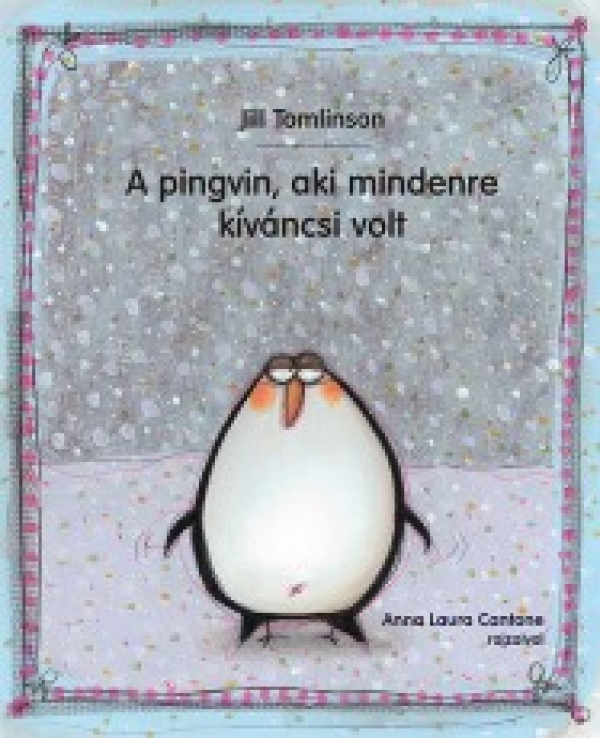 A pingvin, aki mindenre kíváncsi volt