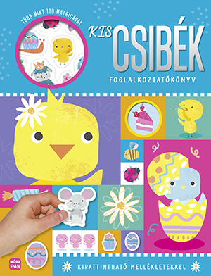 Kiscsibék - foglalkoztatókönyv több mint 100 matricával