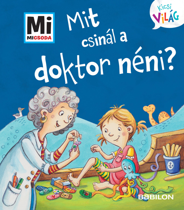 Mit csinál a Doktor néni? - Mi Micsoda Kicsi világ