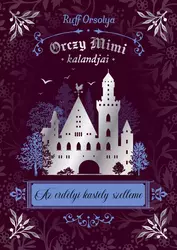 Orczy Mimi kalandjai - Az erdélyi kastély szelleme