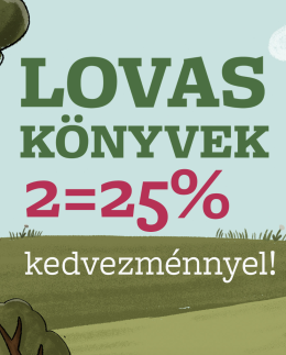 Lovas könyvek 2=25% kedvezménnyel!