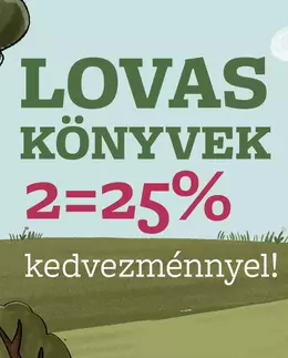 Lovas könyvek 2=25% kedvezménnyel!