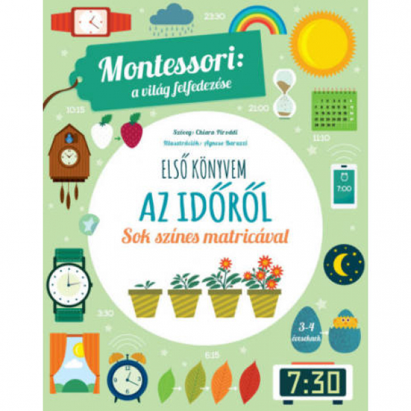 Első könyvem az időről - Sok színes matricával - Montessori: A világ felfedezése