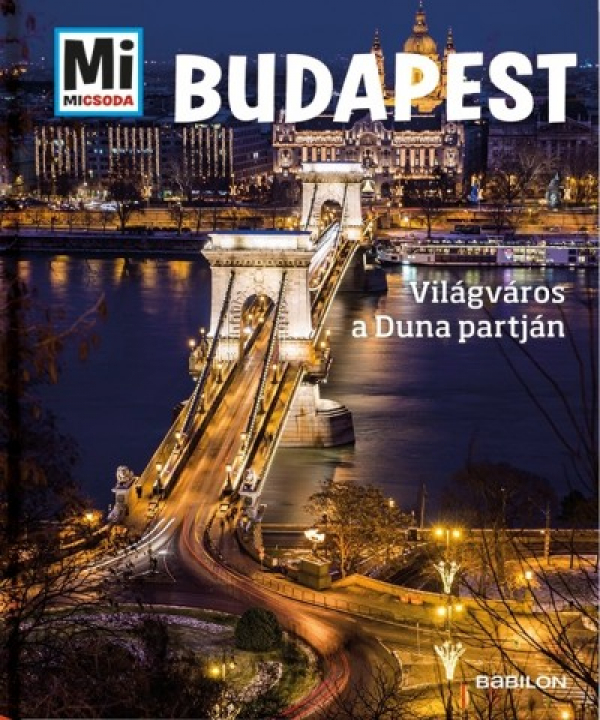 Budapest - Világváros a Duna partján