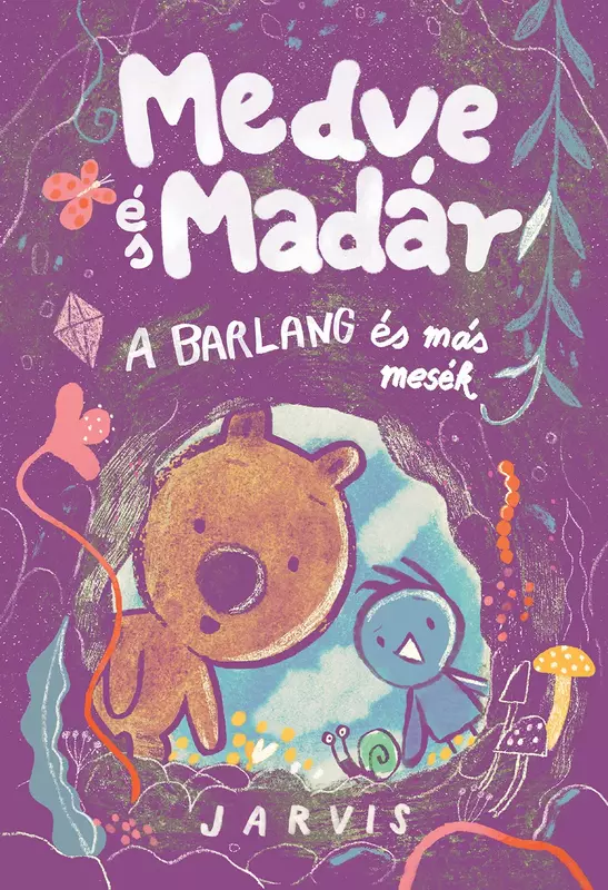 Medve és madár - A barlang és más mesék