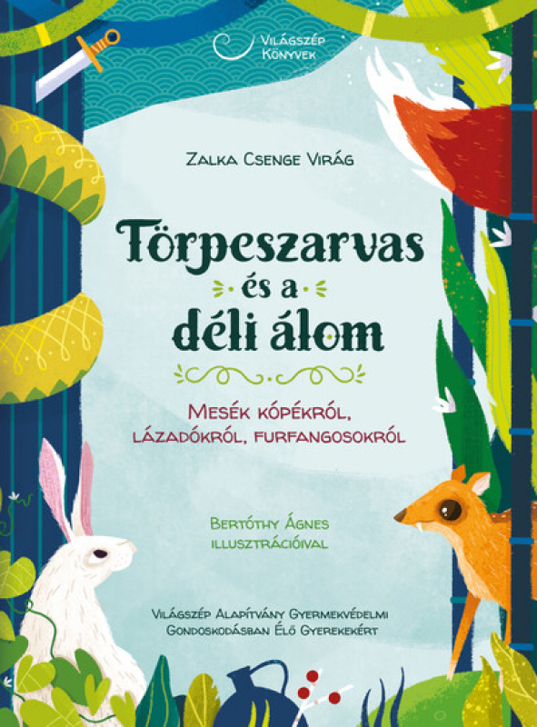 Törpeszarvas és a déli álom - Mesék kópékról, lázadókról, furfangosokról