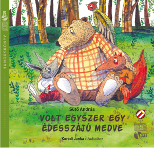 Volt egyszer egy édesszájú medve - hangoskönyv