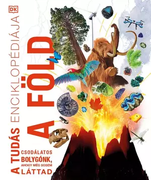 A tudás enciklopédiája – A Föld