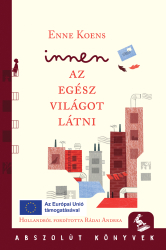 Innen az egész világot látni