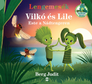 Este a Nádtengeren  - Vilkó és Lile - Lenge mini 4.