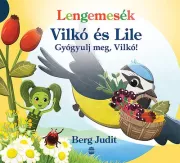 Lengemesék - Gyógyulj meg, Vilkó!