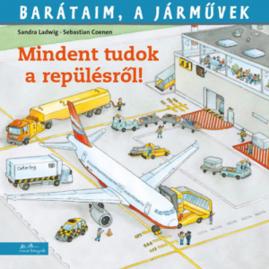 Mindent tudok a repülésről - Barátaim, a járművek 5.