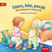 Szem, kéz, pocak - Első könyvem a testemről