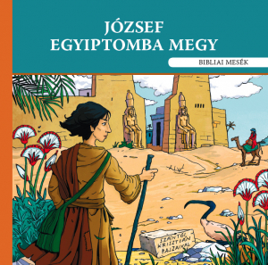 József Egyiptomba megy - Bibliai mesék