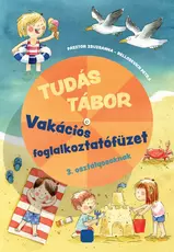 Tudás tábor Vakációs foglalkoztatófüzet 3. osztályosoknak