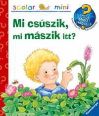 Mi csúszik, mi mászik itt? - Mit? Miért? Hogyan? - Mini 9.