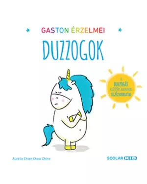Gaston érzelmei - Duzzogok
