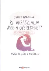 Ki vigasztalja meg a gyerekeket?