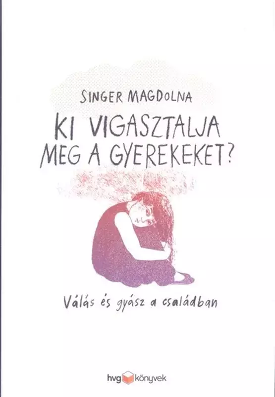 Ki vigasztalja meg a gyerekeket?
