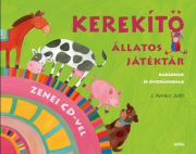 Kerekítő - Állatos játéktár babáknak és óvodásoknak - CD melléklettel