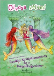 Rozália királykisasszony és a kagylóhéjpalota - Olvass velem