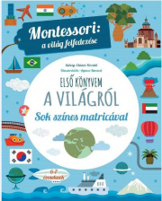 Első könyvem a világról - Sok színes matricával - Montessori: A világ felfedezése