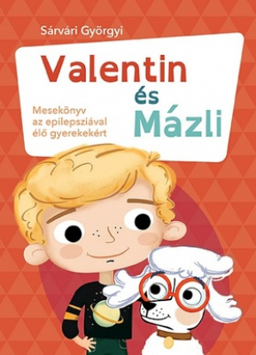 Valentin és Mázli - Mesekönyv az epilepsziával élő gyerekekért