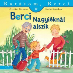 Berci Nagyiéknál alszik - Barátom, Berci füzetek