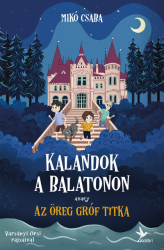 Kalandok a Balatonon 2. – Avagy az öreg gróf titka