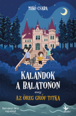 Kalandok a Balatonon 2. – Avagy az öreg gróf titka
