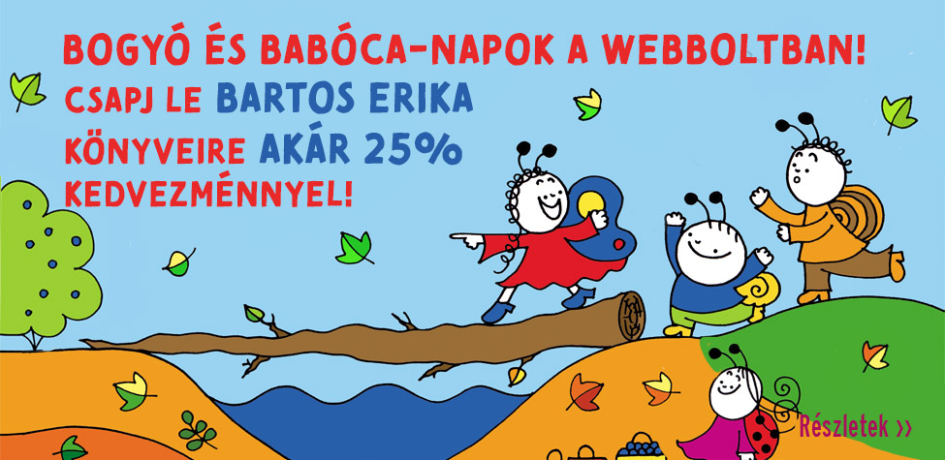 Csapj le Bartos Erika könyveire akár 25% kedvezménnyel!