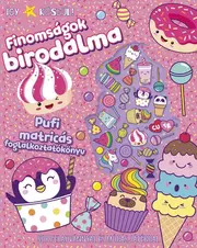 Így készül! Finomságok birodalma - Pufi matricás foglalkoztatókönyv