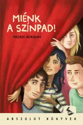 Miénk a színpad!