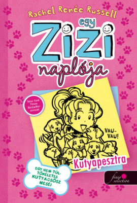 Egy Zizi naplója 10. - Kutyapesztra - Egy nem túl tökéletes kutyacsősz meséi