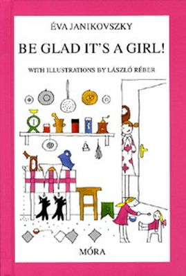 Be glad it's a girl!