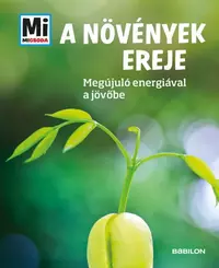 A növények ereje – Megújuló nyersanyagokkal a jövőbe