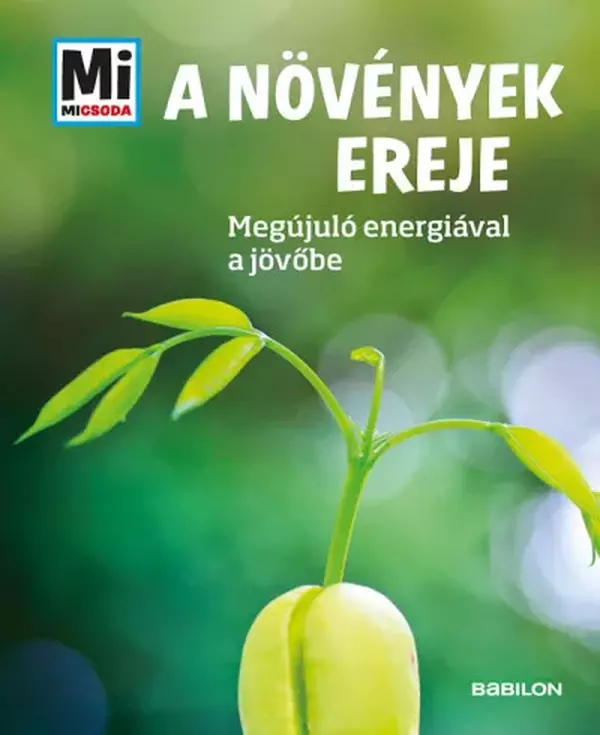 A növények ereje – Megújuló nyersanyagokkal a jövőbe