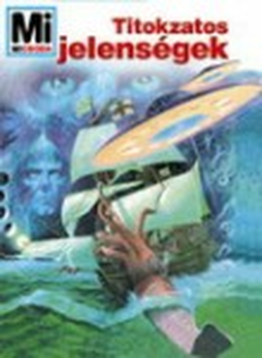 Titokzatos jelenségek és a tudomány