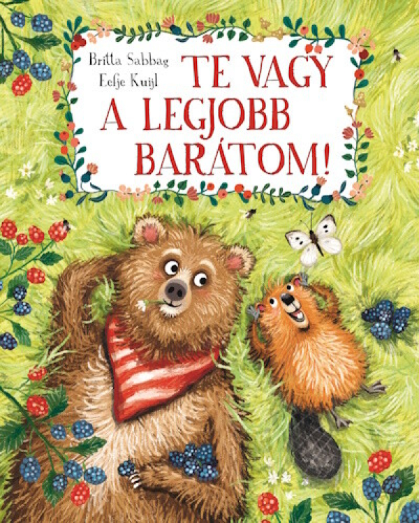 Te vagy a legjobb barátom!