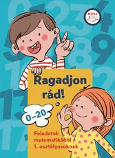 Ragadjon rád! - Feladatok matematikából 1. osztályosoknak - Móra-EDU