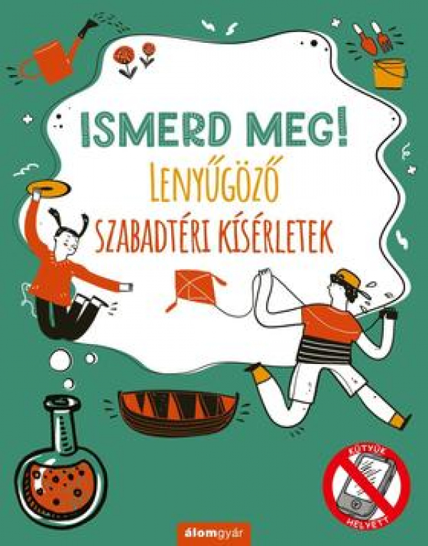 Ismerd meg! - Lenyűgöző szabadtéri kísérletek